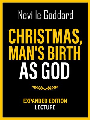 cover image of Christmas--Man's Birth As God--Expanded Edition Lecture